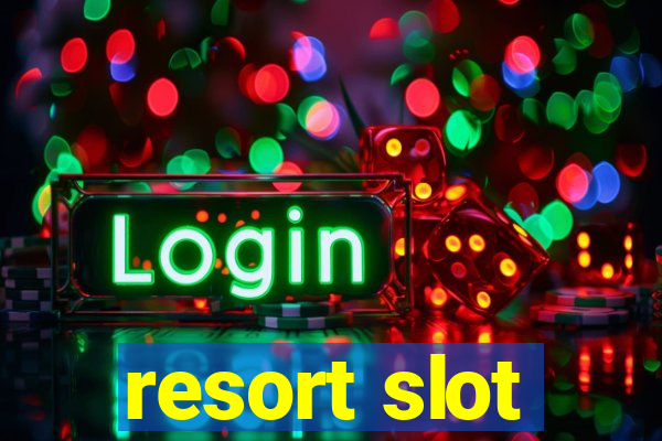 resort slot