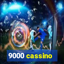 9000 cassino