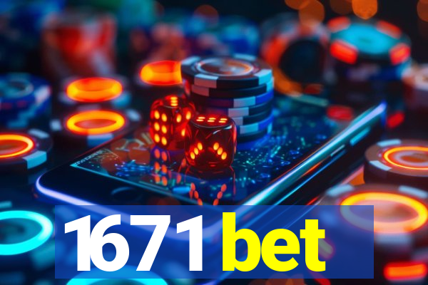 1671 bet