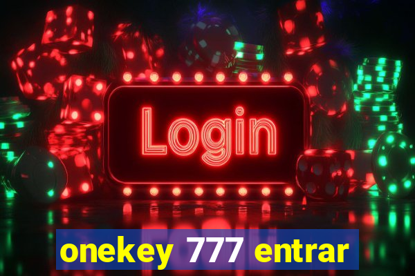 onekey 777 entrar