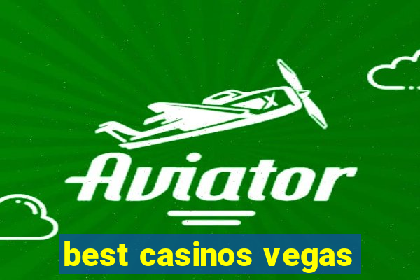 best casinos vegas