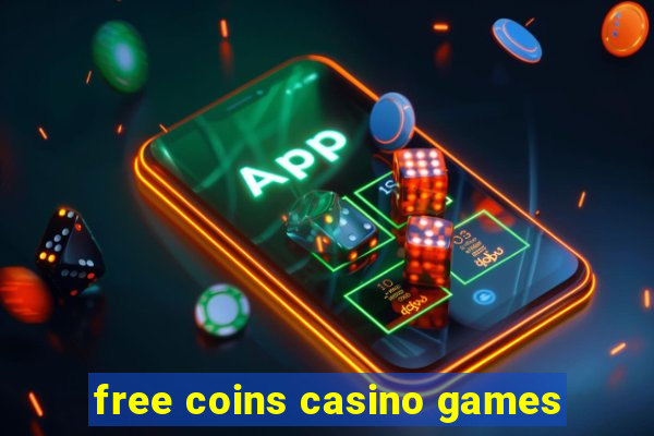 free coins casino games