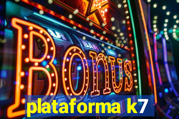 plataforma k7