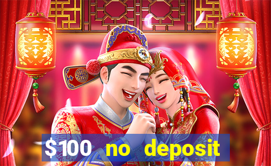 $100 no deposit bonus online casino