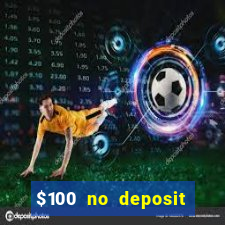 $100 no deposit bonus online casino