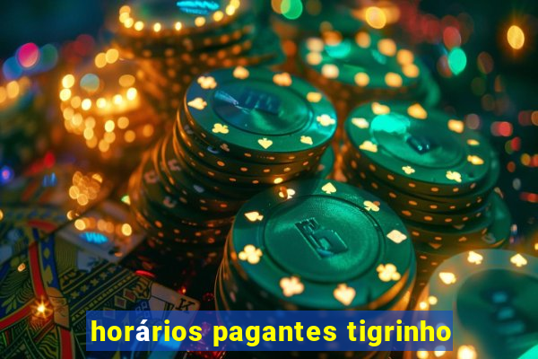 horários pagantes tigrinho