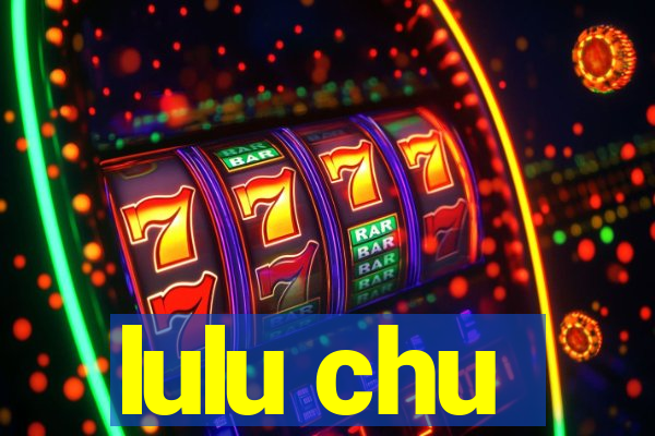 lulu chu