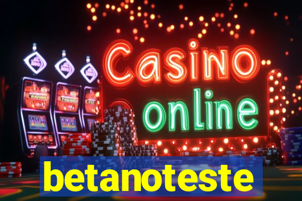 betanoteste