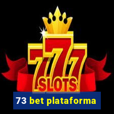 73 bet plataforma