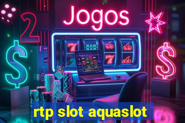 rtp slot aquaslot