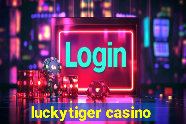 luckytiger casino