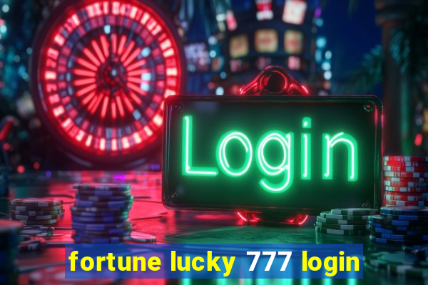 fortune lucky 777 login