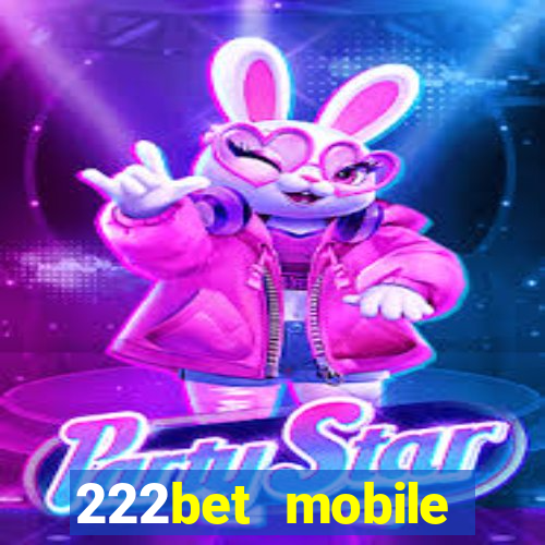 222bet mobile casino games singapore