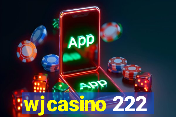 wjcasino 222