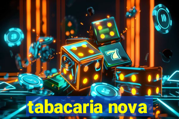 tabacaria nova