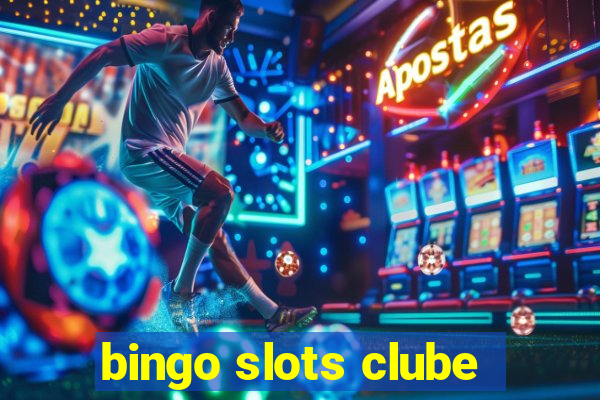 bingo slots clube