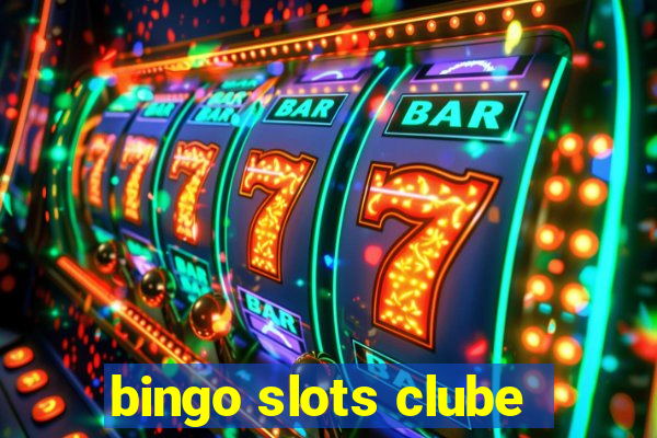 bingo slots clube