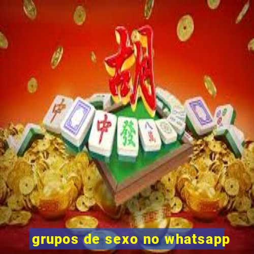 grupos de sexo no whatsapp