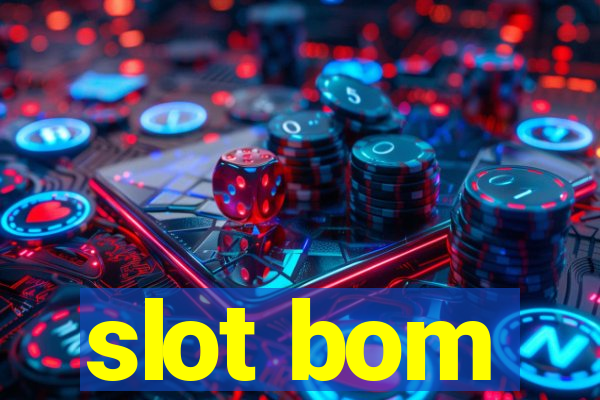 slot bom