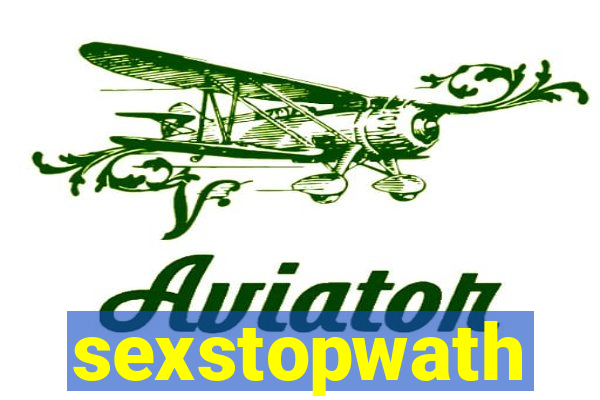 sexstopwath