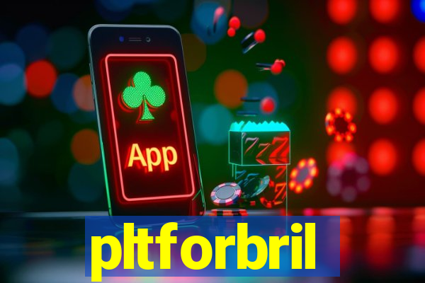 pltforbril