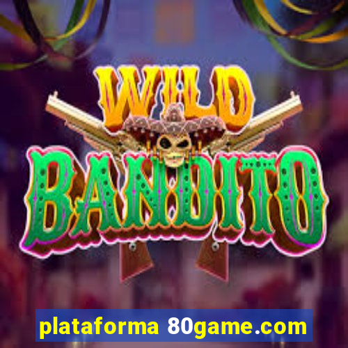 plataforma 80game.com