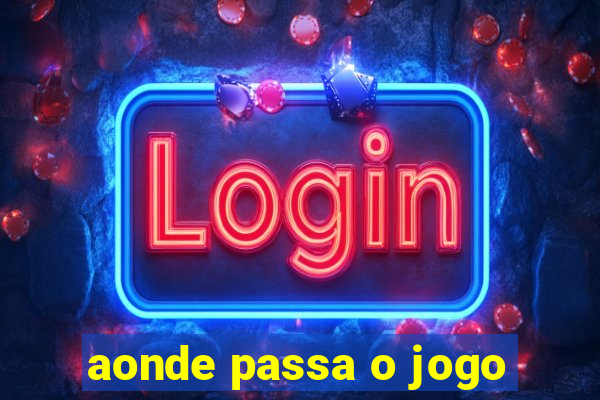 aonde passa o jogo