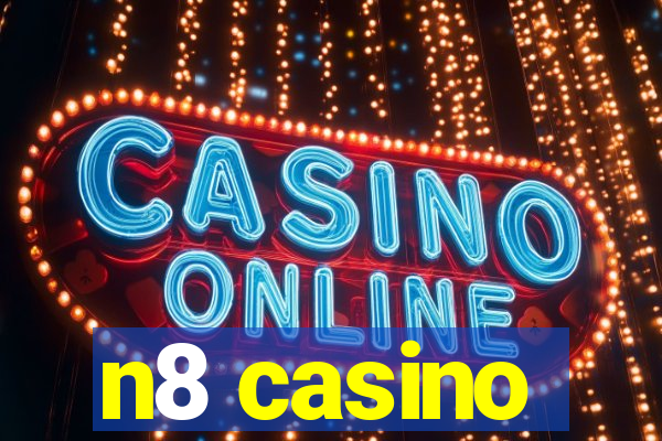 n8 casino