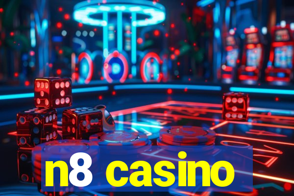 n8 casino