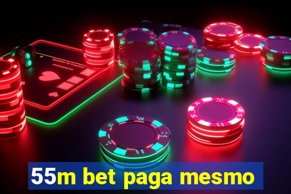 55m bet paga mesmo