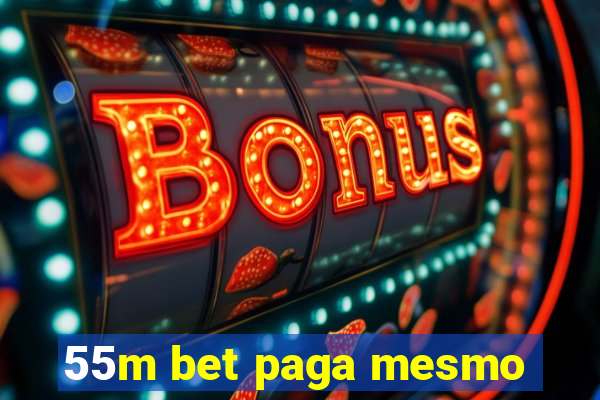 55m bet paga mesmo