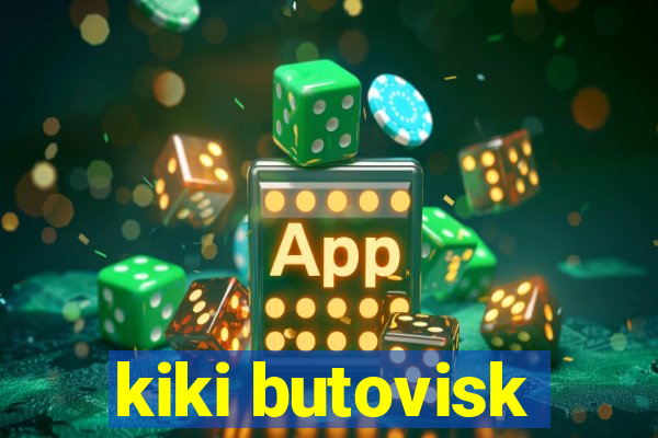 kiki butovisk