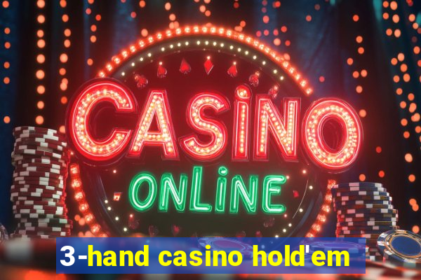 3-hand casino hold'em