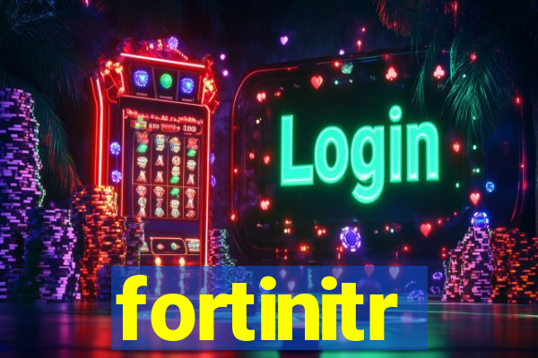 fortinitr