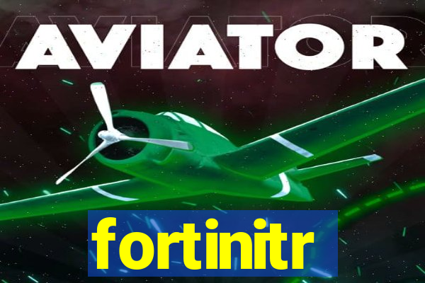 fortinitr