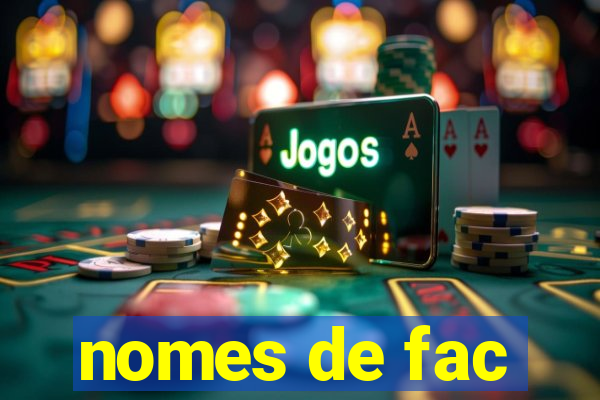 nomes de fac