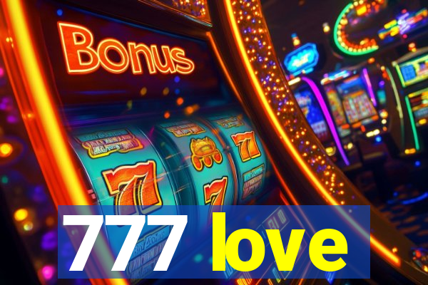 777 love