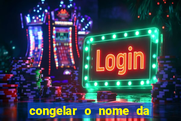 congelar o nome da pessoa no congelador