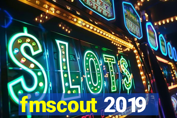 fmscout 2019