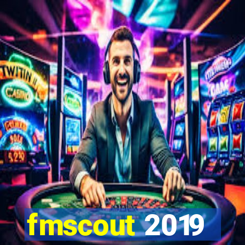 fmscout 2019