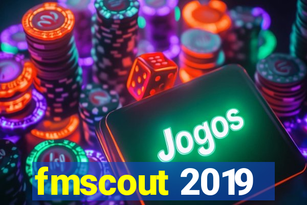 fmscout 2019