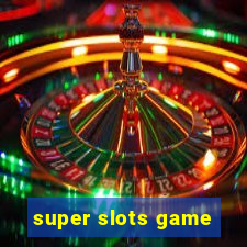 super slots game