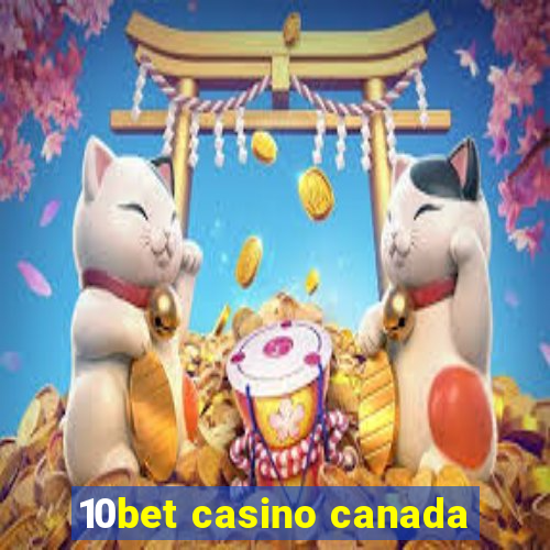 10bet casino canada