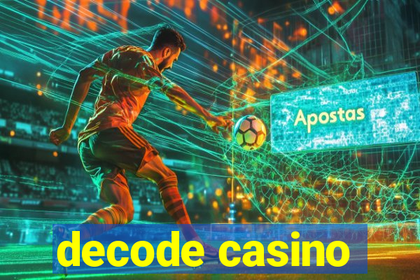 decode casino