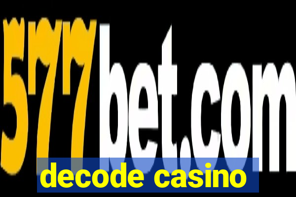 decode casino