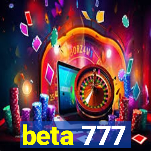 beta 777