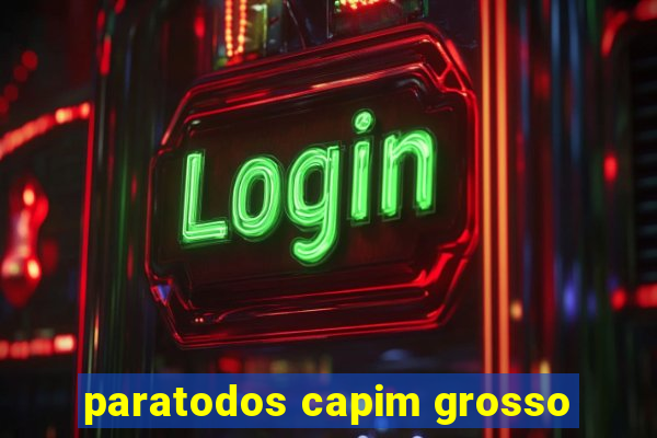 paratodos capim grosso