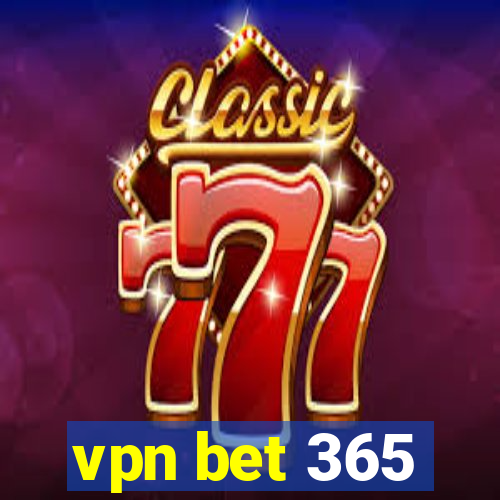 vpn bet 365