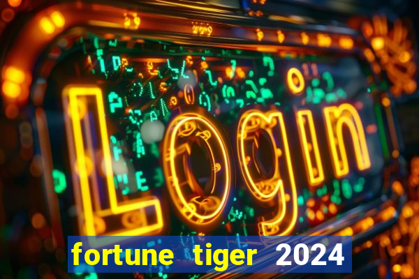 fortune tiger 2024 paga mesmo