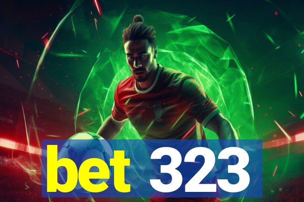 bet 323